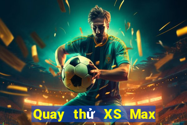 Quay thử XS Max 4D ngày 28