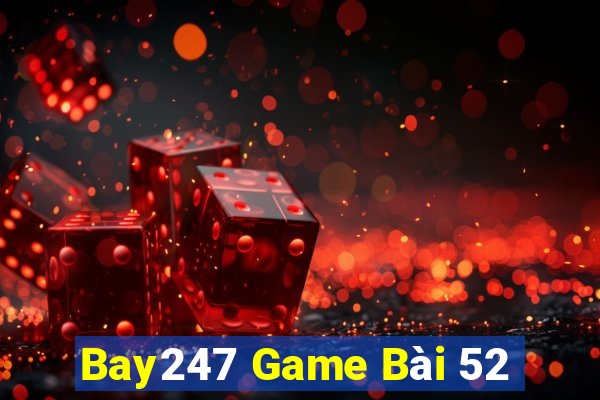 Bay247 Game Bài 52