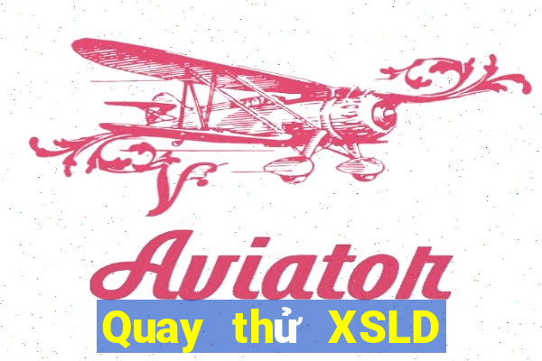 Quay thử XSLD ngày 28