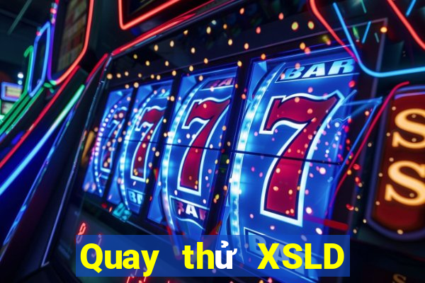 Quay thử XSLD ngày 28