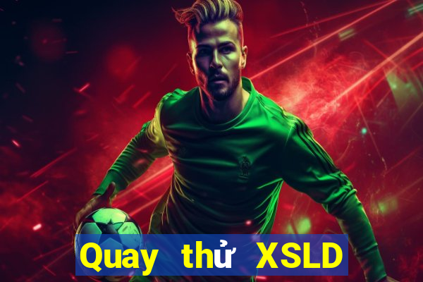 Quay thử XSLD ngày 28