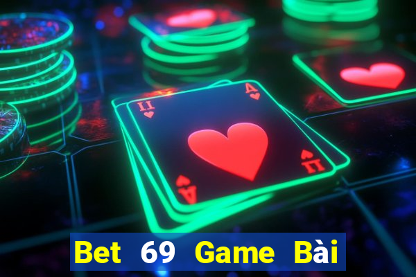 Bet 69 Game Bài Lừa Đảo