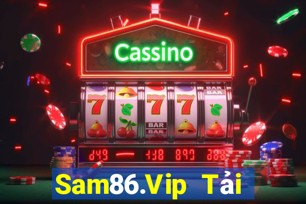 Sam86.Vip Tải Game Bài Đổi Thưởng Uy Tín 2024