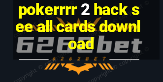 pokerrrr 2 hack see all cards download