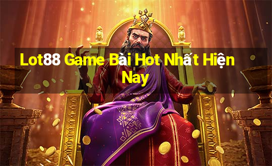 Lot88 Game Bài Hot Nhất Hiện Nay