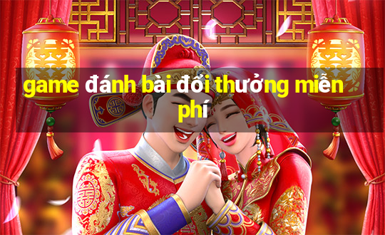 game đánh bài đổi thưởng miễn phí