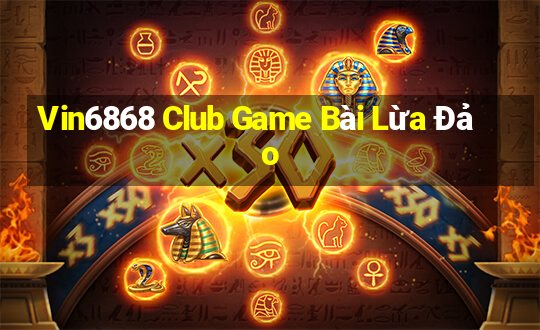 Vin6868 Club Game Bài Lừa Đảo