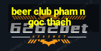 beer club pham ngoc thach