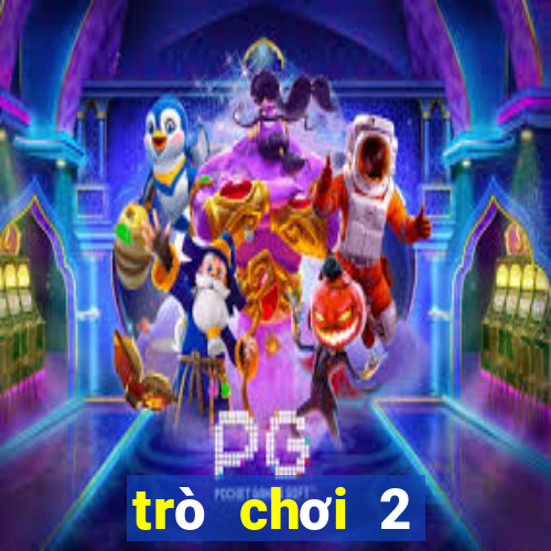 trò chơi 2 người miễn phí