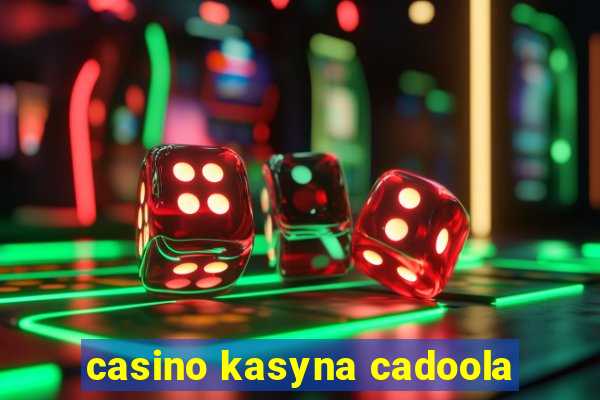 casino kasyna cadoola