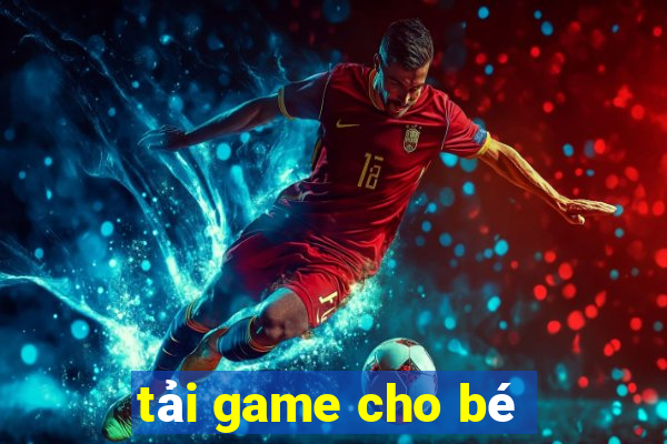 tai game cho be