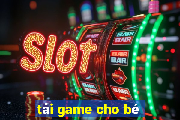 tai game cho be