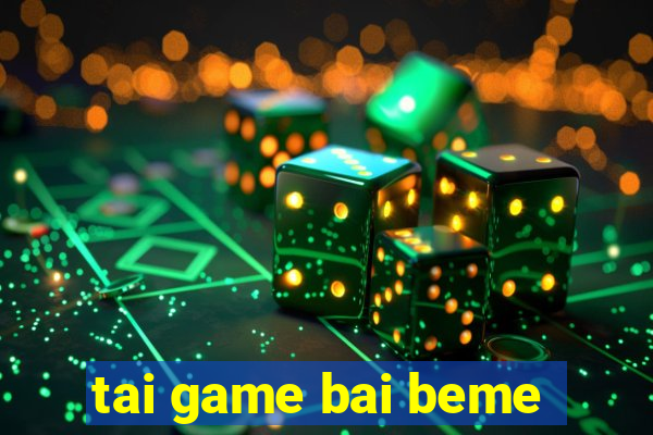 tai game bai beme