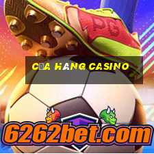 cửa hàng casino