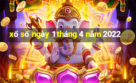 xổ số ngày 1 tháng 4 năm 2022