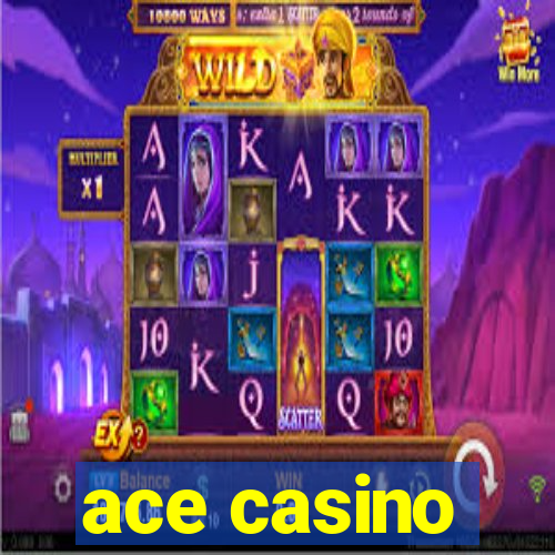 ace casino