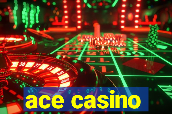 ace casino