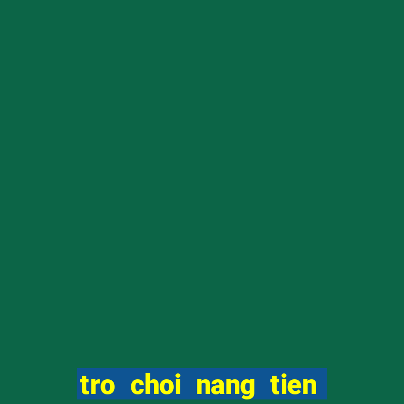 tro choi nang tien ca nau an