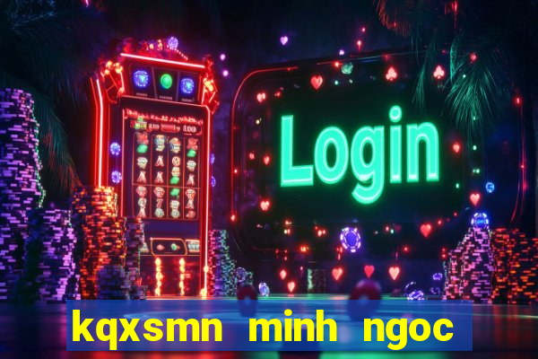 kqxsmn minh ngoc thu 5