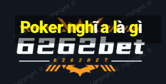 Poker nghĩa là gì