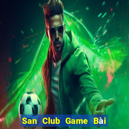 San Club Game Bài B52 Đổi Thưởng