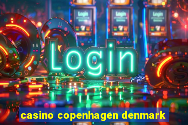 casino copenhagen denmark