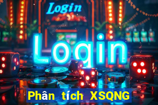 Phân tích XSQNG hôm nay