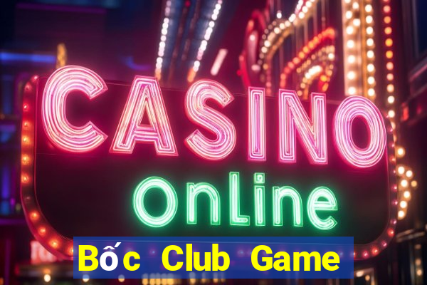 Bốc Club Game The Bài Hack