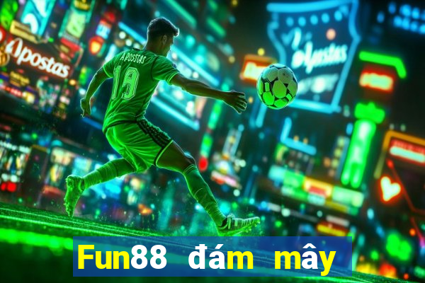 Fun88 đám mây cửa hàng xổ số