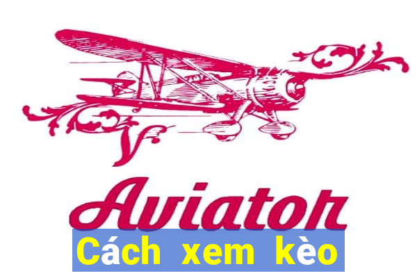 Cách xem kèo tài xỉu hiệp 1