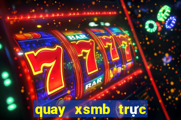 quay xsmb trực tiếp hôm nay