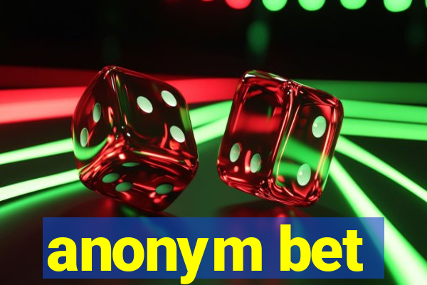 anonym bet