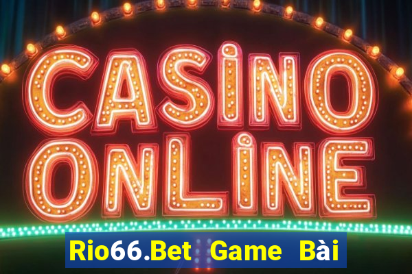 Rio66.Bet Game Bài Ma Thuật