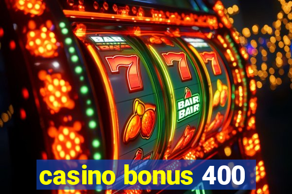 casino bonus 400