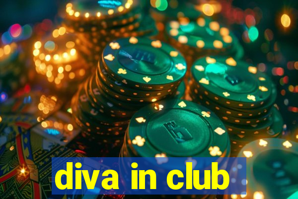 diva in club