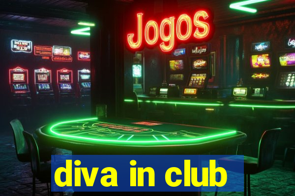 diva in club