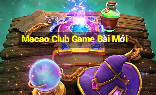 Macao Club Game Bài Mới