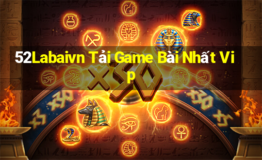 52Labaivn Tải Game Bài Nhất Vip