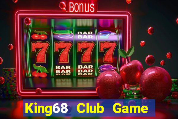 King68 Club Game Bài Vui