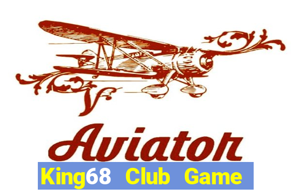 King68 Club Game Bài Vui