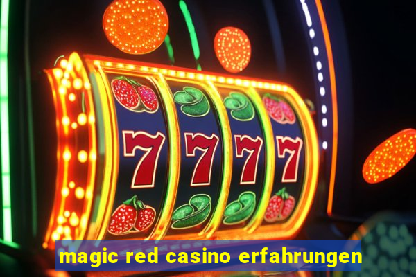 magic red casino erfahrungen