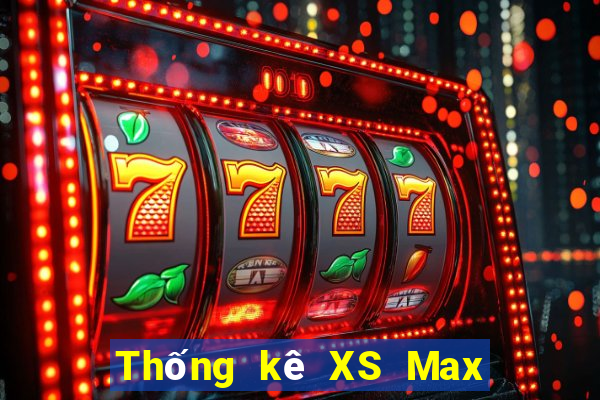 Thống kê XS Max 3D ngày 2