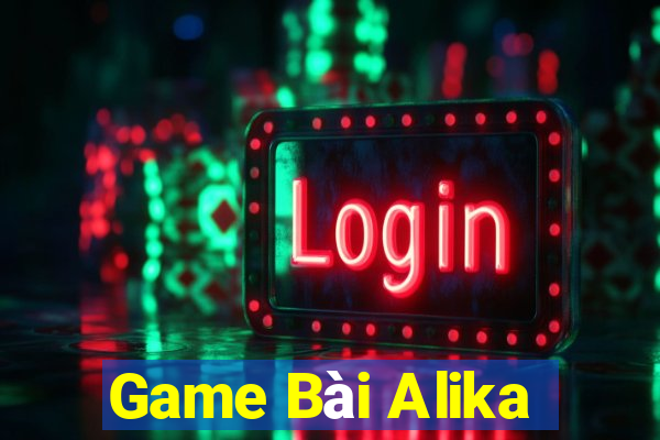 Game Bài Alika