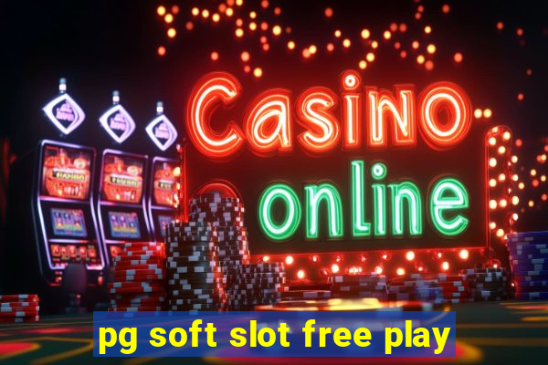 pg soft slot free play