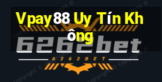 Vpay88 Uy Tín Không