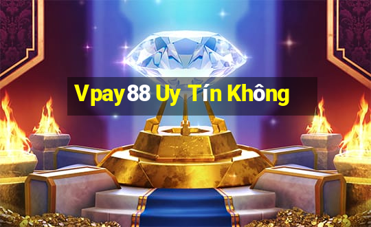 Vpay88 Uy Tín Không