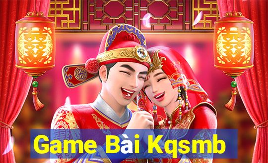 Game Bài Kqsmb