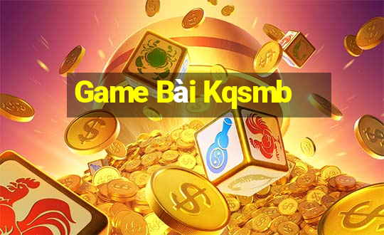 Game Bài Kqsmb