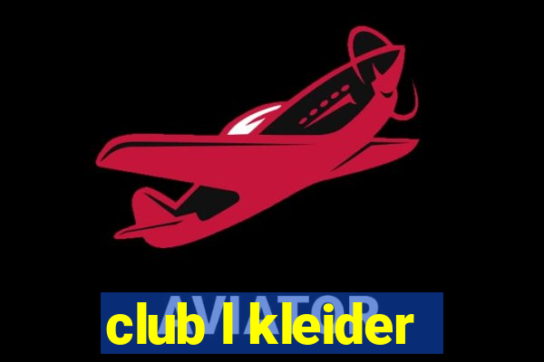 club l kleider