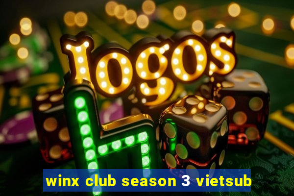 winx club season 3 vietsub